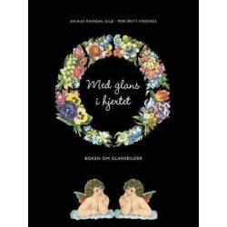 Med glans i hjertet : bli med inn i glansbildenes verden