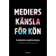 Mediers känsla för kön : feministisk medieforskningi