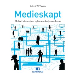 Medieskapt : medier i informasjons- og kommunikasjonssamfunnet