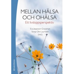Mellan hälsa och ohälsa : ett livsloppsperspektiv