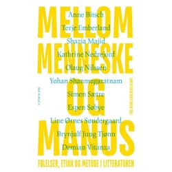 Mellom menneske og manus : følelser, etikk og metode i litteraturen