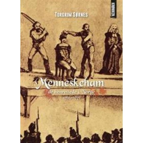 Menneskeham : de henrettede i Norge 1765-1771