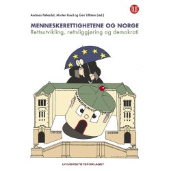 Menneskerettighetene og Norge : rettsutvikling, rettsliggjøring og demokrati