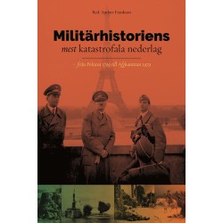 Militärhistoriens mest katastrofala nederlag : från Poltava 1709 till Afghanistan 1979