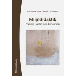 Miljödidaktik : naturen, skolan och demokratin