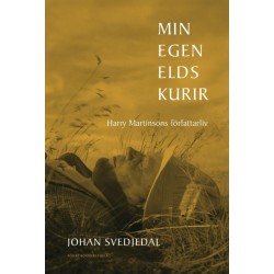 Min egen elds kurir : Harry Martinsons författarliv
