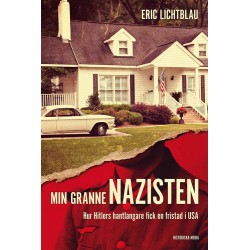Min granne nazisten : hur Hitlers hantlangare fick en fristad i USA
