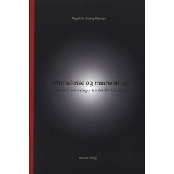 Minnekriser og minnebilder : litterære erindringer fra det 20. århundret
