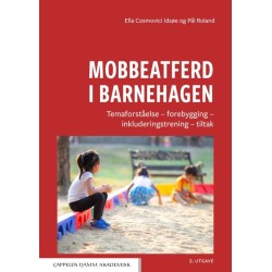 Mobbeatferd i barnehagen : temaforståelse - forebygging - inkluderingstrening - tiltak  (2. utg.)