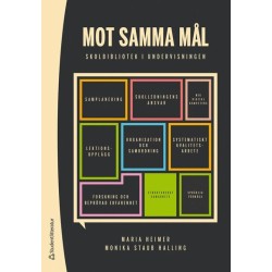 Mot samma mål : skolbibliotek i undervisningen