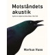 Motståndets akustik : språk och (o)ljud hos Peter Weiss 1946-1960