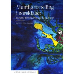 Muntlig fortelling i norskfaget : en vei til danning, livsmestring og literacy  (2. utg.)