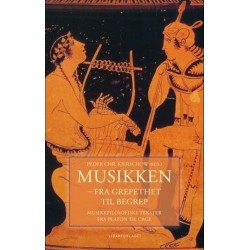 Musikken : fra grepethet til begrep : musikkfilosofiske tekster fra Platon til Cage