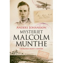Mysteriet Malcolm Munthe : Churchills agent i Norden