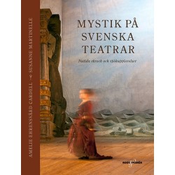 Mystik på svenska teatrar : nutida skrock och spökupplevelser