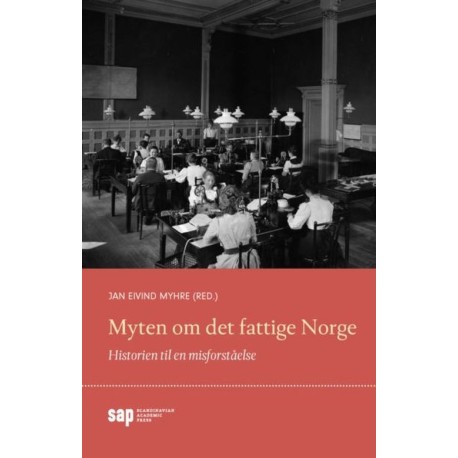 Myten om det fattige Norge : en misforståelse og dens historie