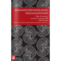 Människobehandlande organisationer : villkor för ledning, styrning och professionellt välfärdsarbete