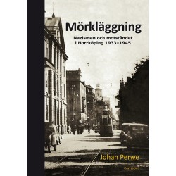 Mörkläggning : nazismen och motståndet i Norrköping 1933-1945