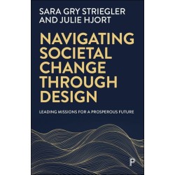Navigating Societal Change through Design: Leading Missions for a Prosperous Future (PB)