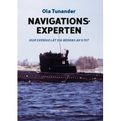 Navigationsexperten : hur Sverige lät sig bedras av U137