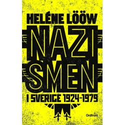 Nazismen i Sverige 1927-1979 : pionjärerna, partierna, propagandan