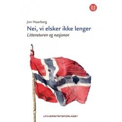 Nei, vi elsker ikke lenger : litteraturen og nasjonen