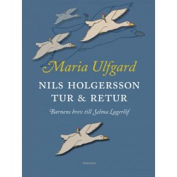 Nils Holgersson tur & retur : barnens brev till Selma Lagerlöf