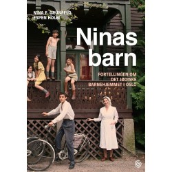 Ninas barn : fortellingen om det jødiske barnehjemmet i Oslo