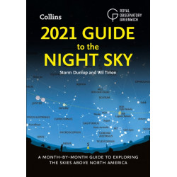 2021 Guide to the Night Sky: A Month-by-Month Guide to Exploring the Skies Above North America
