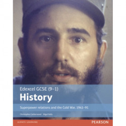 Edexcel GCSE (9-1) History Superpower relations and the Cold War, 1941–91 Student Book