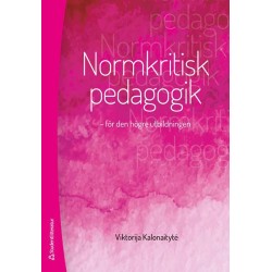 Normkritisk pedagogik : för den högre utbildningen