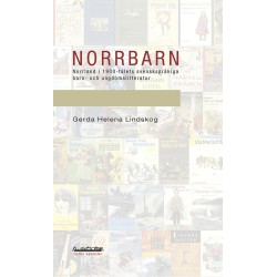 Norrbarn : Norrland i 1900-talets svenskspråkiga barn- och ungdomslitteratur