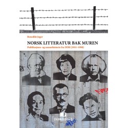 Norsk litteratur bak muren : publikasjons- og sensurhistorie fra DDR (1951-1990)
