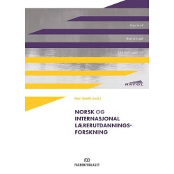 Norsk og internasjonal lærerutdanningsforskning : hvor er vi? hvor vil vi gå? hva skal vi gjøre nå?