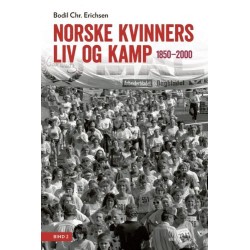 Norske kvinners liv og kamp : 1850-2000. Bd.2 : utvalgte emner