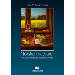 Norske matvarer : verdier, muligheter og utfordringer