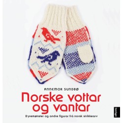 Norske vottar og vantar : dyremønster og andre figurar frå norsk strikkearv
