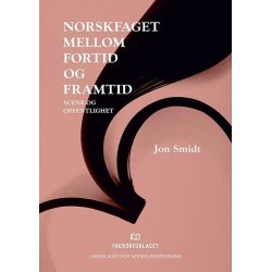 Norskfaget mellom fortid og framtid : scene og offentlighet