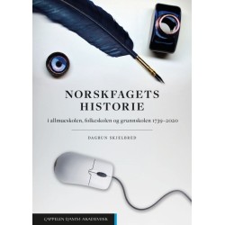 Norskfagets historie : i allmueskolen, folkeskolen og grunnskolen 1739-2020