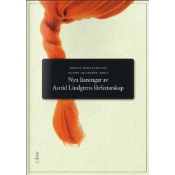 Nya läsningar av Astrid Lindgrens författarskap