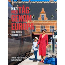Nya med tåg genom Europa : elva rutter och 650 tips