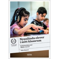 Nyanlända elever i mitt klassrum : språkutveckling med digitala resurser