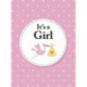 It's a Girl: The Perfect Gift for Parents of a Newborn Baby Daughter
