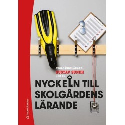 Nyckeln till skolgårdens lärande  (2. uppl.)