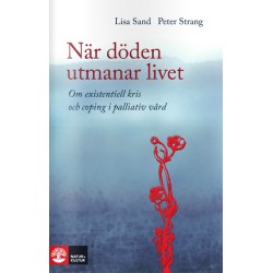 När döden utmanar livet : om existentiell kris och coping i palliativ vård