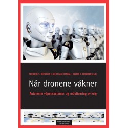 Når dronene våkner : autonome våpensystemer og robotisering av krig