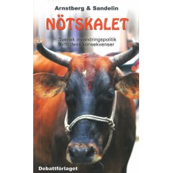 Nötskalet : svensk invandringspolitik och dess konsekvenser