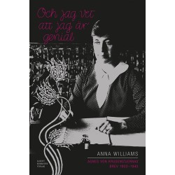 Och jag vet att jag är genial : Agnes von Krusenstjernas brev 1903-1940 : brevväxling / red.: Anna Williams