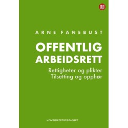 Offentlig arbeidsrett : rettigheter og plikter : tilsetting og opphør
