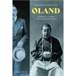 Oland : Sveriges glömda Hollywoodstjärna